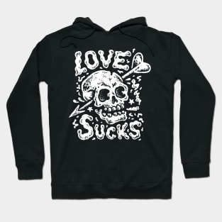 Skull love sucks for all broken hearts and single ladies and gentlemen for anti valentine's day gift Hoodie